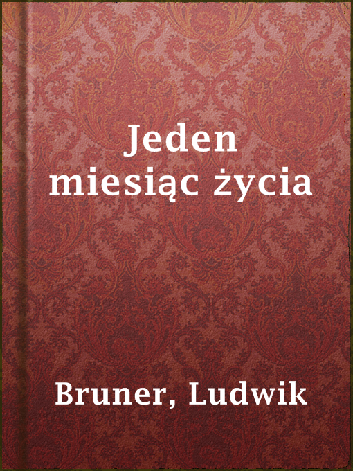 Title details for Jeden miesiąc życia by Ludwik Bruner - Available
